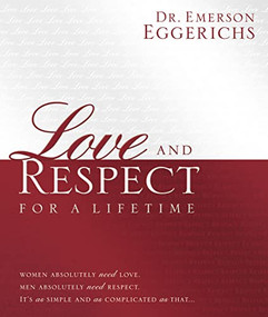 Love and Respect for a Lifetime by Dr. Emerson Eggerichs, 9781404189409