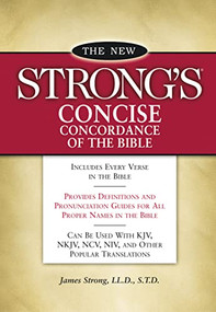 New Strong's Concise Concordance of the Bible by James Strong, 9781418501488