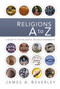 Religions A to Z (A Guide to the 100 Most Influential Religious Movements) by James A. Beverley, 9781418505738