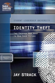 Identity Theft (The Thieves Who Want to Rob Your Future) by Jay Strack, 9781418505943