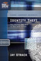 Identity Theft (The Thieves Who Want to Rob Your Future) by Jay Strack, 9781418505943