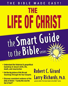 The Life of Christ by Robert C. Girard, Larry Richards, 9781418509996