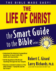 The Life of Christ by Robert C. Girard, Larry Richards, 9781418509996