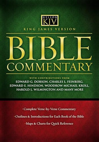 King James Version Bible Commentary (A Complete Verse-By-Verse Commentary With Outlines, Book Introductions, Maps, and Charts) by Ed Hindson, Woodrow Kroll, Thomas Nelson, 9781418503390