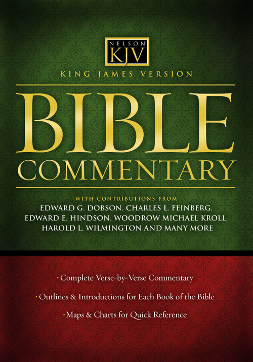 King James Version Bible Commentary (A Complete Verse-By-Verse Commentary With Outlines, Book Introductions, Maps, and Charts) by Ed Hindson, Woodrow Kroll, Thomas Nelson, 9781418503390