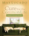 Cure for the Common Life Workbook by Max Lucado, 9781418506056