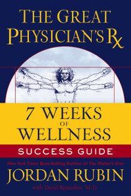 The Great Physician's Rx for 7 Weeks of Wellness Success Guide by Jordan Rubin, 9781418509347