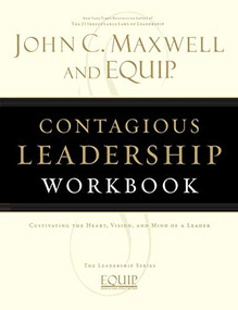 Contagious Leadership Workbook (The EQUIP Leadership Series) by John C. Maxwell, 9781418517847