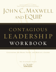 Contagious Leadership Workbook (The EQUIP Leadership Series) by John C. Maxwell, 9781418517847