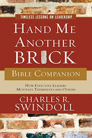Hand Me Another Brick Bible Companion (Timeless Lessons on Leadership) by Charles R. Swindoll, 9781418527518