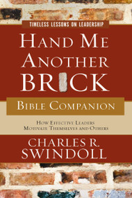 Hand Me Another Brick Bible Companion (Timeless Lessons on Leadership) by Charles R. Swindoll, 9781418527518