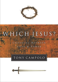 Which Jesus? (Choosing Between Love and Power) by Tony Campolo, 9781418532383
