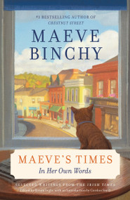Maeve's Times (In Her Own Words) by Maeve Binchy, Gordon Snell, 9780804172769