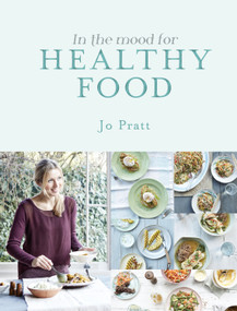 In the Mood for Healthy Food by Jo Pratt, 9781848992771