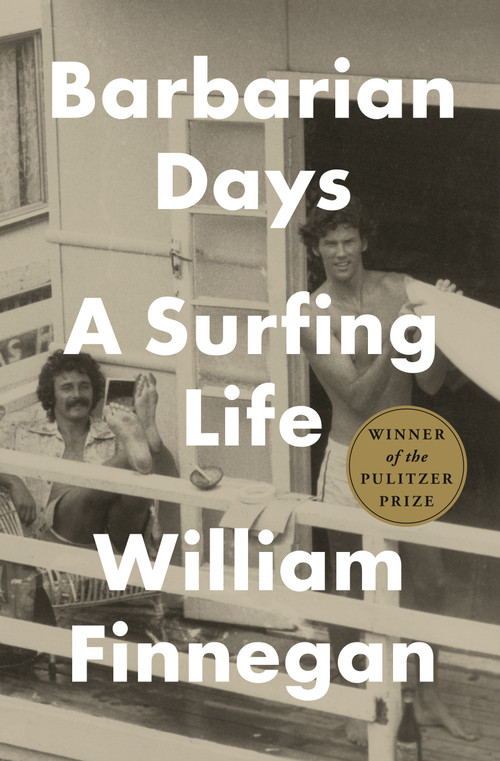 Barbarian Days (A Surfing Life) by William Finnegan, 9781594203473