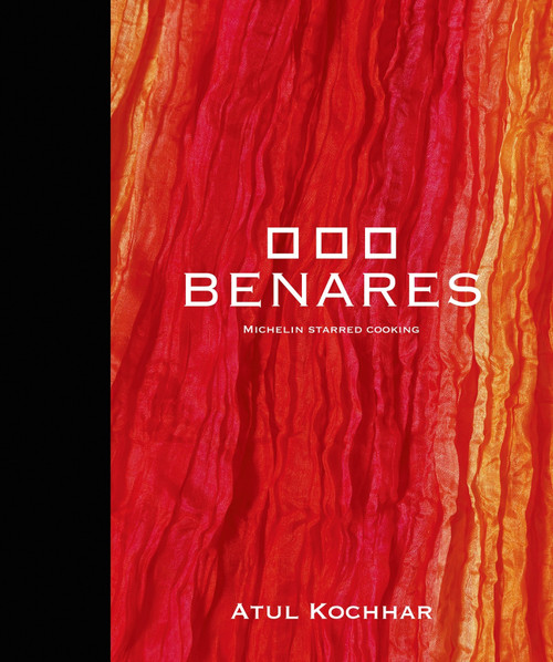 Benares (Michelin Starred Cooking) by Atul Kochhar, 9781472900265