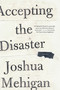Accepting the Disaster (Poems) - 9780374535469 by Joshua Mehigan, 9780374535469