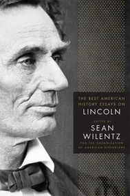 The Best American History Essays on Lincoln by Sean Wilentz, Organization of American Historians, 9780230609143