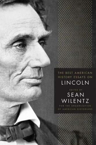 The Best American History Essays on Lincoln by Sean Wilentz, Organization of American Historians, 9780230609143