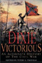 Dixie Victorious (An Alternate History of the Civil War) - 9781853676895 by Peter G Tsouras, 9781853676895
