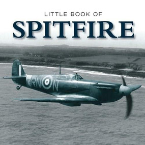 Little Book of Spitfire - 9781907803024 by David Curnock, 9781907803024