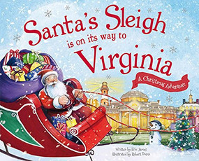 Santa's Sleigh Is on Its Way to Virginia (A Christmas Adventure) by Eric James, Robert Dunn, 9781492627548