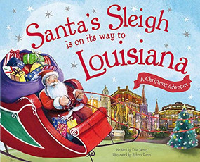 Santa's Sleigh Is on Its Way to Louisiana (A Christmas Adventure) by Eric James, Robert Dunn, 9781492627623