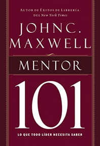 Mentor 101 (Spanish Edition) by John C. Maxwell, 9781602558458