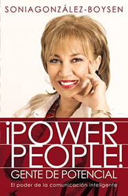¡Power People! Gente de potencial (El poder de la comunicación inteligente) (Spanish Edition) by Sonia González Boysen, 9781602559554