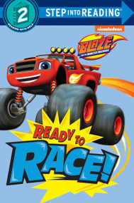 Ready to Race! (Blaze and the Monster Machines) by Random House, Kevin Kobasic, 9780553524604
