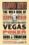 Blood Aces (The Wild Ride of Benny Binion, the Texas Gangster Who Created Vegas Poker) by Doug J. Swanson, 9780143127581