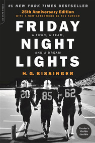 Friday Night Lights (25th Anniversary Edition) (A Town, a Team, and a Dream) by H. G. Bissinger, 9780306824203