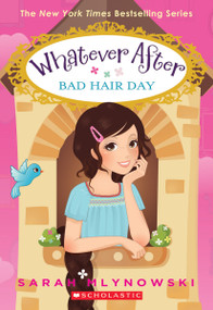 Bad Hair Day (Whatever After #5) - 9780545627290 by Sarah Mlynowski, 9780545627290
