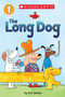 The Long Dog (Scholastic Reader, Level 1) by Eric Seltzer, Eric Seltzer, 9780545746328
