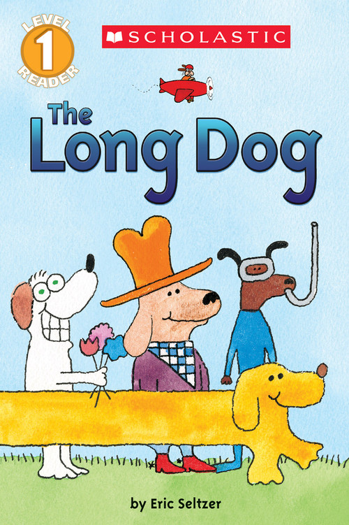 The Long Dog (Scholastic Reader, Level 1) by Eric Seltzer, Eric Seltzer, 9780545746328