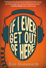 If I Ever Get Out of Here - 9780545417310 by Eric Gansworth, 9780545417310