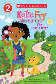 Katie Fry, Private Eye #1: The Lost Kitten (Scholastic Reader, Level 2) by Katherine Cox, Vanessa Brantley Newton, 9780545666725