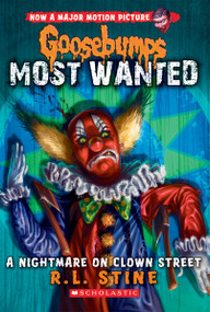 A Nightmare on Clown Street (Goosebumps Most Wanted #7) by R. L. Stine, 9780545627740