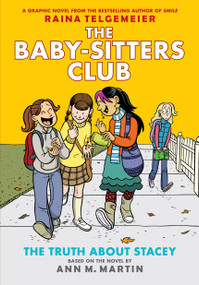 The Truth About Stacey: A Graphic Novel (The Baby-Sitters Club #2) by Raina Telgemeier, Raina Telgemeier, Ann M. Martin, 9780545813884