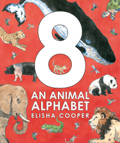 8: An Animal Alphabet by Elisha Cooper, 9780545470834