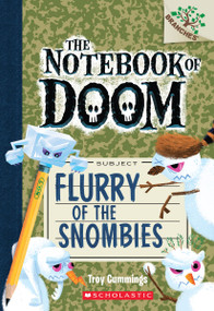 Flurry of the Snombies: A Branches Book (The Notebook of Doom #7) by Troy Cummings, Troy Cummings, 9780545795500