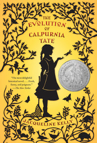 The Evolution of Calpurnia Tate ((Newbery Honor Book)) by Jacqueline Kelly, 9780312659301