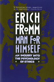 Man for Himself (An Inquiry Into the Psychology of Ethics) by Erich Fromm, 9780805014037