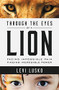 Through the Eyes of a Lion (Facing Impossible Pain, Finding Incredible Power) by Levi Lusko, Steven Furtick, 9780718032142