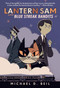 Lantern Sam and the Blue Streak Bandits by Michael D. Beil, 9780385753203