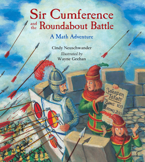 Sir Cumference and the Roundabout Battle by Cindy Neuschwander, Wayne Geehan, 9781570917653