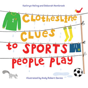 Clothesline Clues to Sports People Play by Kathryn Heling, Deborah Hembrook, Andy Robert Davies, 9781580896023