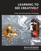 Learning to See Creatively, Third Edition (Design, Color, and Composition in Photography) by Bryan Peterson, 9781607748274