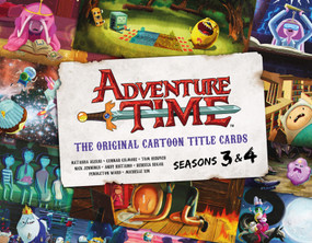 Adventure Time: The Original Cartoon Title Cards (Vol 2) (The Original Cartoon Title Cards Seasons 3 & 4) by Pendleton Ward, 9781783295111