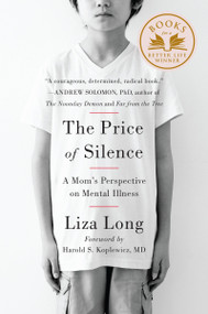 The Price of Silence (A Mom's Perspective on Mental Illness) by Liza Long, Harold S. Koplewicz, MD, 9780147516404